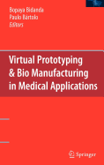 Virtual prototyping & bio manufacturing in medical applications