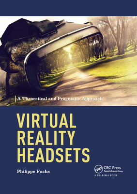 Virtual Reality Headsets - A Theoretical and Pragmatic Approach - Fuchs, Philippe