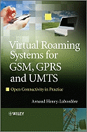 Virtual Roaming Systems for GSM, GPRS and UMTS: Open Connectivity in Practice