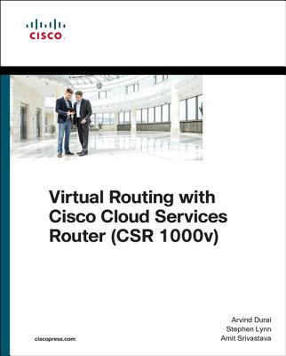 Virtual Routing in the Cloud - Durai, Arvind, and Lynn, Stephen, and Srivastava, Amit