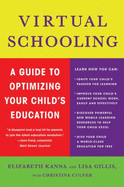 Virtual Schooling: A Guide to Optimizing Your Child's Education - Kanna, Elizabeth, and Gillis, Lisa, and Culver, Christina