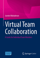 Virtual Team Collaboration: A Guide for Individual Team Members