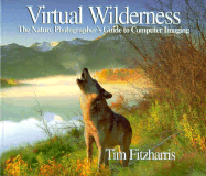 Virtual Wilderness: The Nature Photographer's Guide