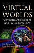 Virtual Worlds: Concepts, Applications and Future Directions