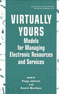 Virtually Yours: Models for Managing Electronic Resources and Services