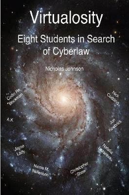 Virtualosity: Eight Students in Search of Cyberlaw - Johnson and Others, Nicholas