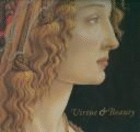 Virtue & Beauty: Leonardo's Ginevra de' Benci and Renaissance Portraits of Women