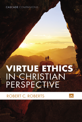 Virtue Ethics in Christian Perspective - Roberts, Robert C