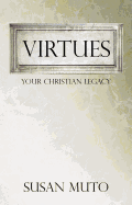 Virtues: Your Christian Legacy