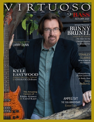 Virtuoso Bass Magazine: Autumn 2020 - Issue 1 - Brunel, Bunny (Editor), and Bass, Virtuoso