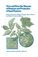 Virus and Virus-Like Diseases of Potatoes and Production of Seed-Potatoes - Loebenstein, Gad (Editor), and Berger, P H (Editor), and Brunt, A a (Editor)