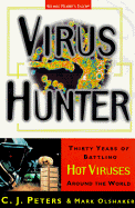 Virus Hunter - Peters, C J, and Olshaker, Mark