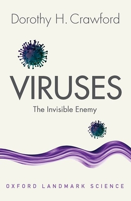 Viruses: The Invisible Enemy - Crawford, Dorothy H.