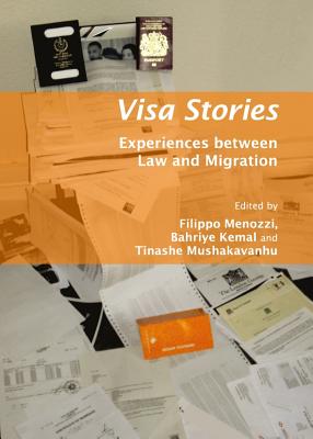 Visa Stories: Experiences between Law and Migration - Kemal, Bahriye (Editor), and Menozzi, Filippo (Editor), and Mushakavanhu, Tinashe (Editor)