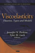 Viscoelasticity: Theories, Types, and Models