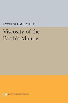 Viscosity of the Earth's Mantle - Cathles, Lawrence M.