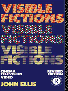 Visible Fictions: Cinema: Television: Video