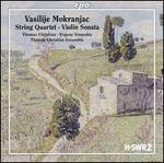 Visilije Mokranjac: String Quartet; Violin Sonata