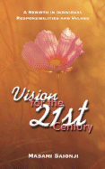 Vision for the 21st Century: A Rebirth in Individual Responsibilities and Values - Saionji, Masami