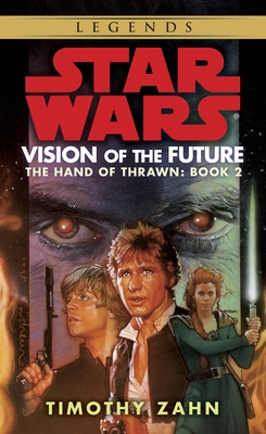 Vision of the Future: Star Wars Legends (The Hand of Thrawn) - Zahn, Timothy