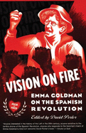 Vision on Fire: Emma Goldman on the Spanish Revolution