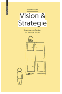 Vision & Strategie: Strategisches Denken Fr Kreative Kpfe