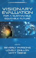 Visionary Evaluation for a Sustainable, Equitable Future