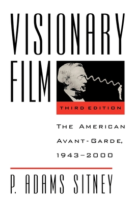 Visionary Film: The American Avant-Garde, 1943-2000 - Sitney, P Adams