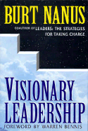 Visionary Leadership: Creating a Compelling Sense of Direction for Your Organization