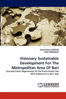 Visionary Sustainable Development For The Metropolitan Area Of Bari - Pescar, Felicia Raluca, and Radoslav, Radu