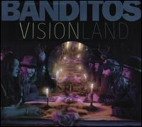 Visionland - Banditos