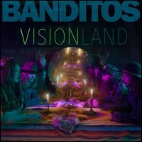 Visionland - Banditos