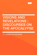 Visions and Revelations: Discourses on the Apocalypse