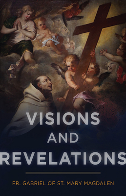 Visions and Revelations - Of St Mary Magdalen, Gabriel, Fr.