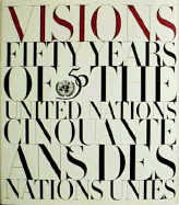 Visions: Fifty Years of the United Nations