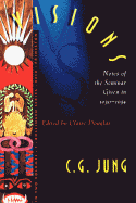 Visions: Notes of the Seminar Given in 1930-1934 by C. G. Jung