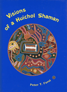 Visions of a Huichol Shaman