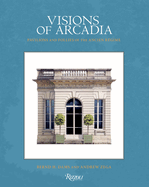 Visions of Arcadia: Pavilions and Follies of the Ancien Rgime