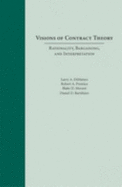 Visions of Contract Theory: Rationality, Bargaining, and Interpretation - DiMatteo, Larry A