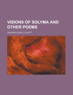 Visions of Solyma: And Other Poems