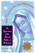 Visions of the Children: The Apparitions of the Blessed Mother at Medjugorje