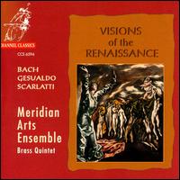 Visions of the Renaissance - Meridian Arts Ensemble (brass ensemble)