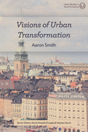 Visions of Urban Transformation
