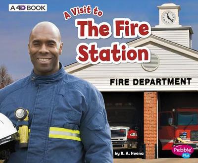 Visit to... Fire Station a 4D Book - Hoena, Blake A