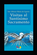 Visitas al Santsimo Sacramento: A Mara Santsima y a San Jos