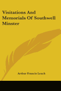 Visitations And Memorials Of Southwell Minster