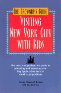 Visiting New York City with Kids: The Most Comprehensive Guide to Planning and Enjoying Your Big Apple Adventure in Child-Sized Portions