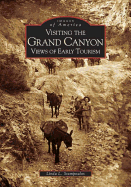 Visiting the Grand Canyon: Views of Early Tourism