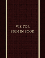 Visitor Sign In Book: Simple Visitor Log Registry book formatted name date time in sign time out sign: ideal for care homes, schools, universities, hospitals and establishments where visitor entries are common and are required for fire safety