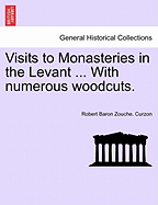 Visits to Monasteries in the Levant ... with Numerous Woodcuts.